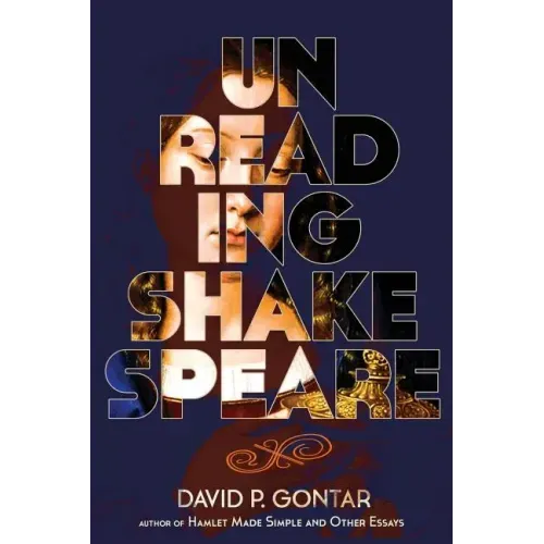 Unreading Shakespeare