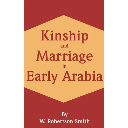 Kinship and Marriage in Early Arabia