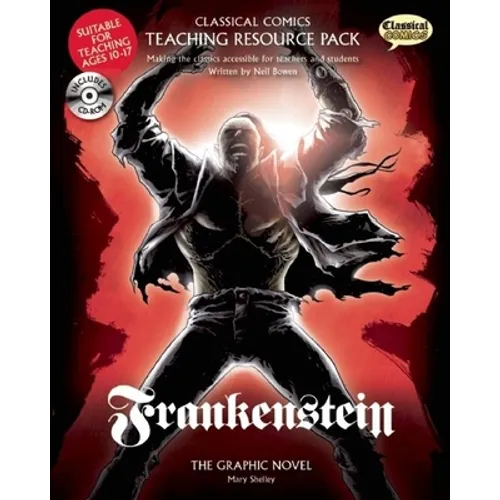 Classical Comics Study Guide: Frankenstein: Making the Classics Accessible for Teachers and Students