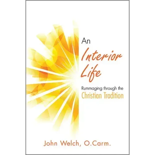 An Interior Life: Rummaging Through the Christian Tradition