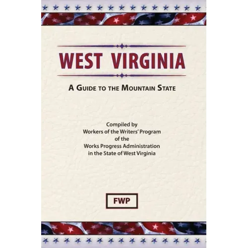 West Virginia: A Guide To The Mountain State