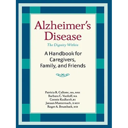 Alzheimer's Disease: A Handbook for Caregivers, Family, and Friends