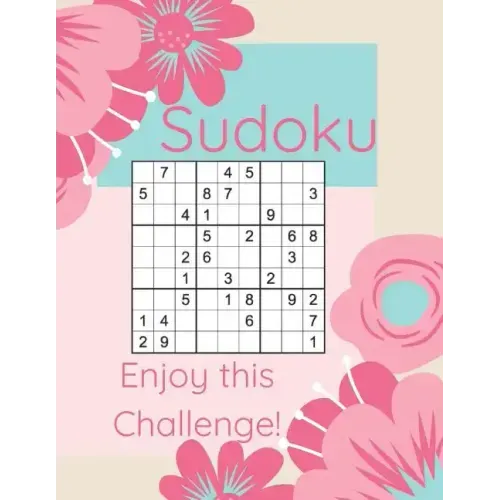 Sudoku Enjoy This Challenge!: Sodoku Book For Beginners 100 Easy To Solve Puzzles, Large Print, Great Start