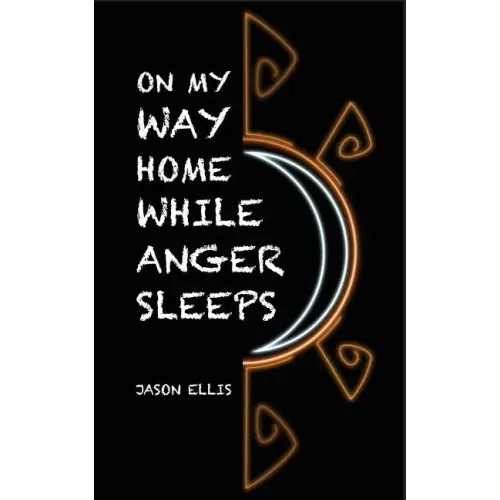 On My Way Home While Anger Sleeps