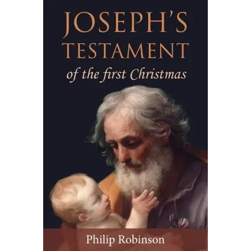 Joseph's Testament of the first Christmas