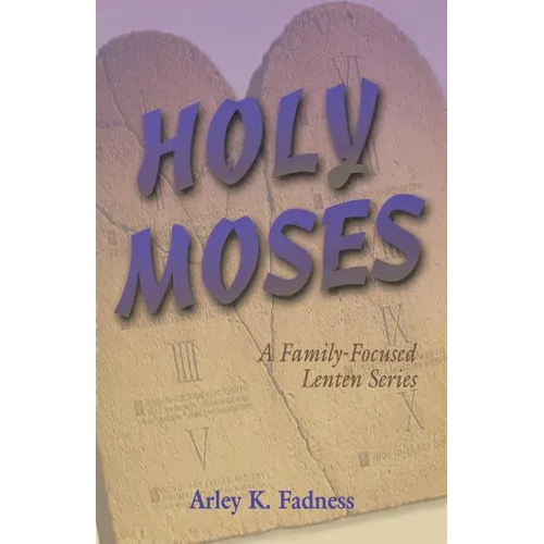 Holy Moses: A Family-Focused Lenten Series