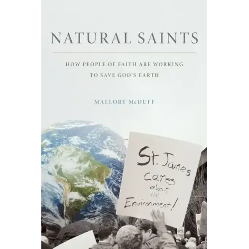 Natural Saints: How People of Faith Are Working to Save God's Earth