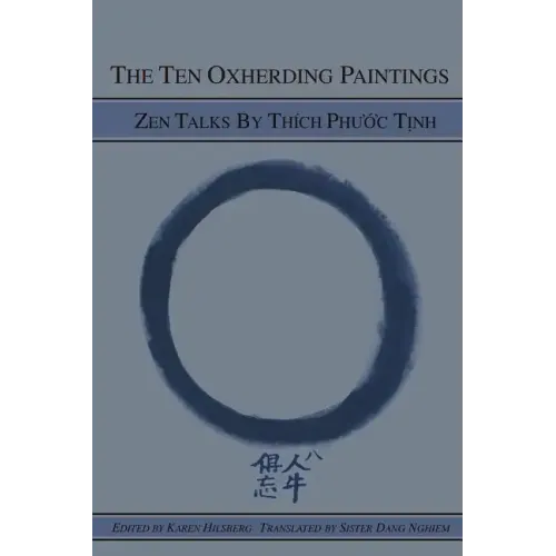 The Ten Oxherding Paintings: Zen Talks by Thich Phuoc Tinh