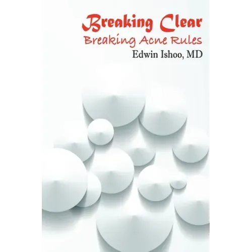 Breaking Clear: Breaking Acne Rules