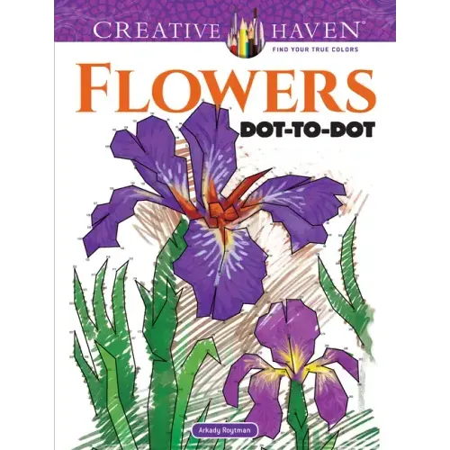 Creative Haven Flowers Dot-To-Dot Coloring Book
