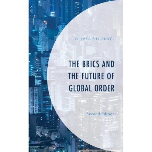 The BRICS and the Future of Global Order