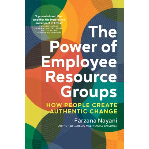 The Power of Employee Resource Groups: How People Create Authentic Change