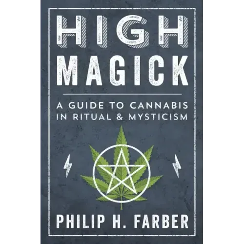 High Magick: A Guide to Cannabis in Ritual & Mysticism