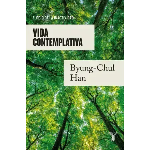 Vida Contemplativa: Elogio de la Inactividad / Contemplative Life: A Praise to I Dleness