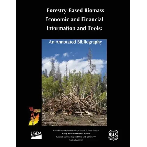 Forestry-Based Biomass Economic and Financial Informtion and Tools: An Annotated Bibliography