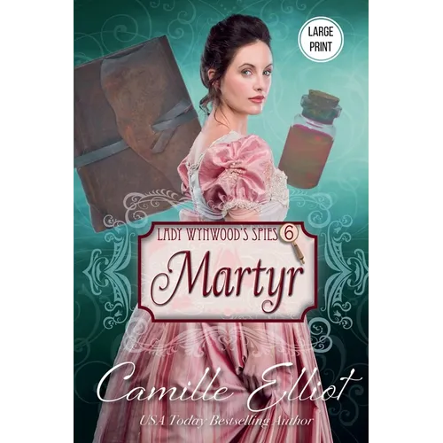 Lady Wynwood's Spies, Volume 6: Martyr (Large Print)