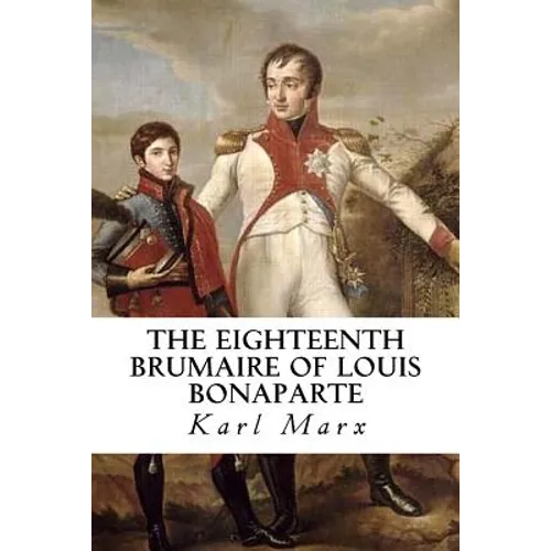 The Eighteenth Brumaire of Louis Bonaparte