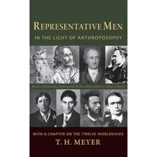 Representative Men: In the Light of Anthroposophy with a Chapter on the Twelve Worldviews