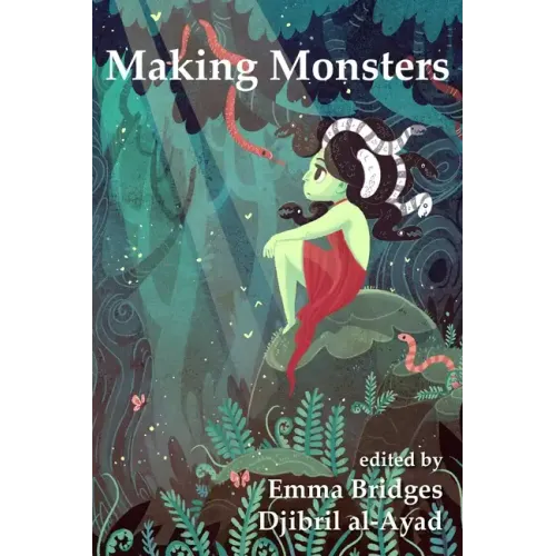 Making Monsters: A Speculative and Classical Anthology