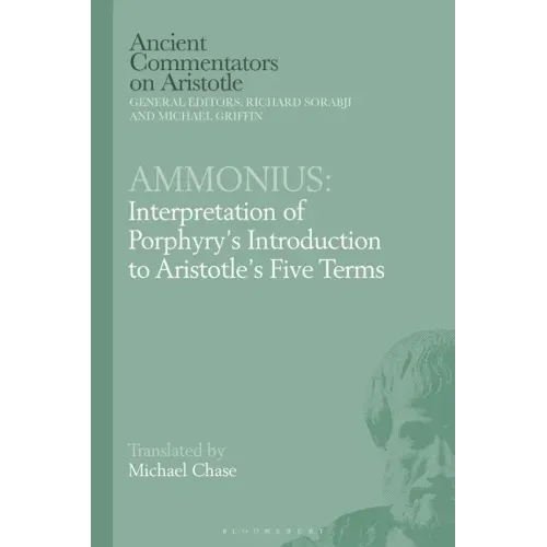 Ammonius: Interpretation of Porphyry's Introduction to Aristotle's Five Terms