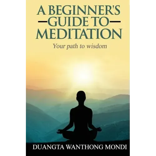 A Beginner's Guide to Meditation: Your Path to Greater Wisdom