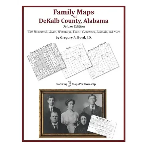 Family Maps of DeKalb County, Alabama, Deluxe Edition