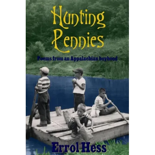 Hunting Pennies: Poems from an Appalachian boyhood