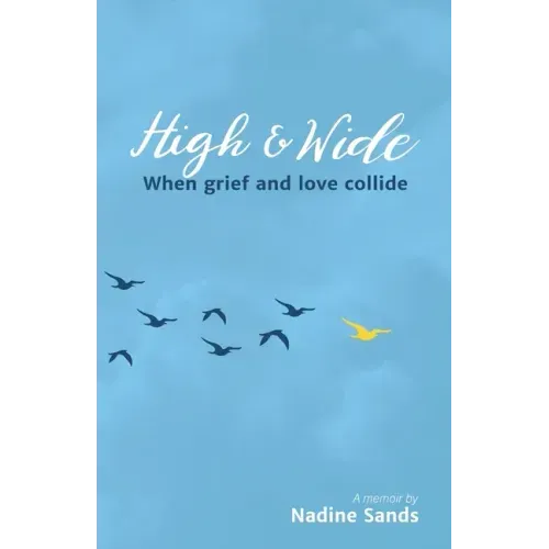 High and Wide: When grief and love collide