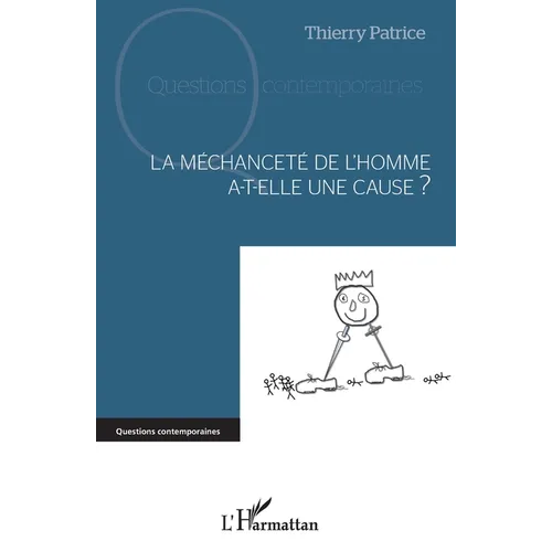 La méchanceté de l'homme a-t-elle une cause ?