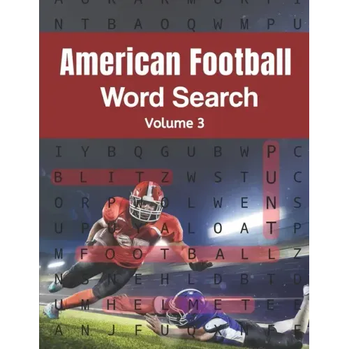 American Football Word Search (Volume 3): Trivia Puzzle Book for Teenagers and Adults with Solutions Included