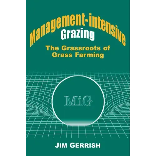 Management-Intensive Grazing: The Grassroots of Grass Farming