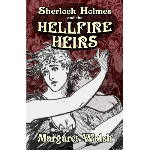 Sherlock Holmes and The Hellfire Heirs