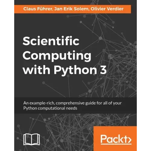 Scientific Computing with Python 3: An example-rich, comprehensive guide for all of your Python computational needs