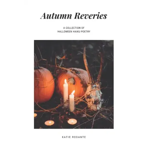 Autumn Reveries: A Collection of Halloween Haiku