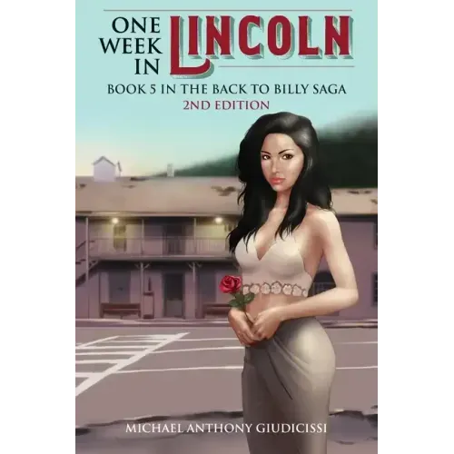 One Week in Lincoln, Book 5 in the Back to Billy Saga