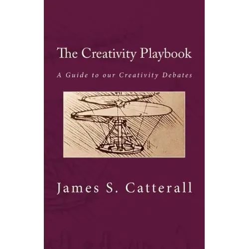 The Creativity Playbook: A Guide to our Creativity Debates