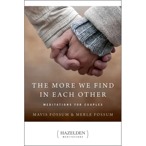 The More We Find in Each Other: Meditations for Couples
