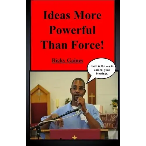 Ideas More Powerful Than Force: Faith is the key to unlock your blessings