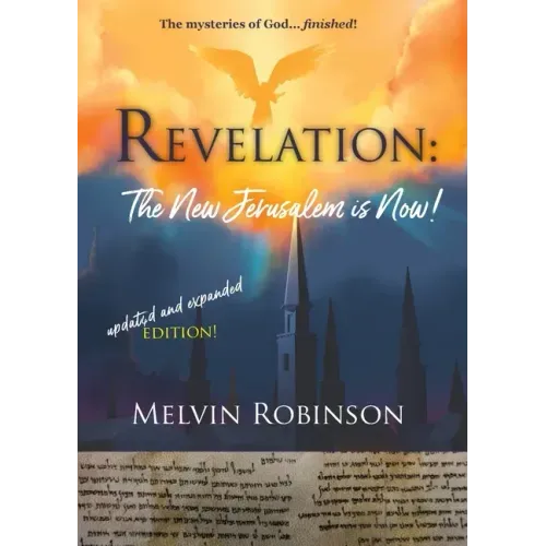 Revelation: The New Jerusalem is Now!
