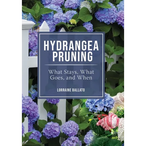 Hydrangea Pruning: What Stays, What Goes, and When
