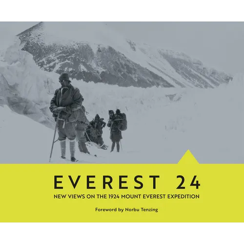 Everest 24: New Views on the 1924 Mount Everest Expedition
