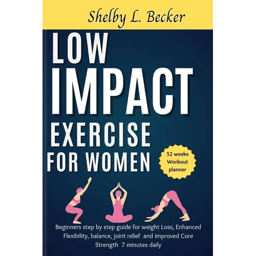 Low Impact Exercise for Women: Beginners step by step guide for weight Loss, Enhanced Flexibility, balance, joint relief and improved Core Strength 7