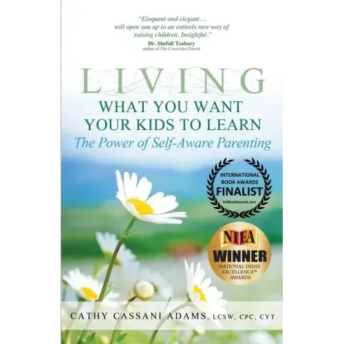 Living What You Want Your Kids to Learn: The Power of Self-Aware Parenting