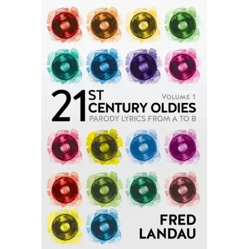 21st Century Oldies, Volume 1: Parody Lyrics from A to B