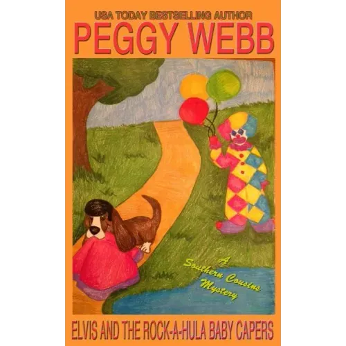 Elvis and the Rock-A-Hula Baby Capers: (A Southern Cousins Mystery, plus bonus soup recipes)