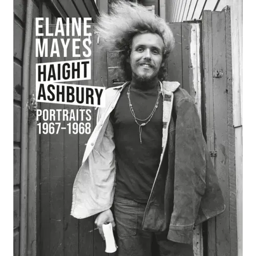 Elaine Mayes: The Haight-Ashbury Portraits 1967-1968