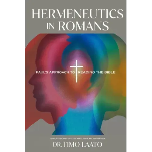Hermeneutics in Romans: Paul's Approach to Reading the Bible