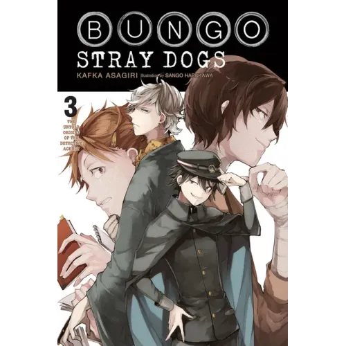 Bungo Stray Dogs, Vol. 3 (Light Novel): The Untold Origins of the Detective Agency Volume 3