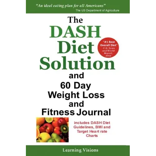 The Dash Diet Solution and 60 Day Weight Loss and Fitness Journal