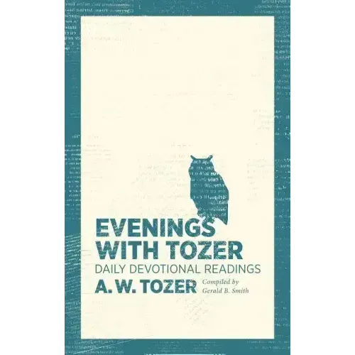 Evenings with Tozer: Daily Devotional Readings